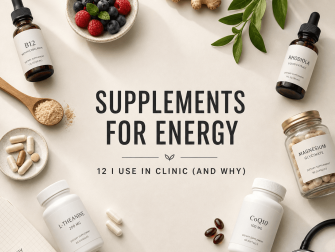 Supplements for Energy: The 12 I Use in Clinic (and Why)