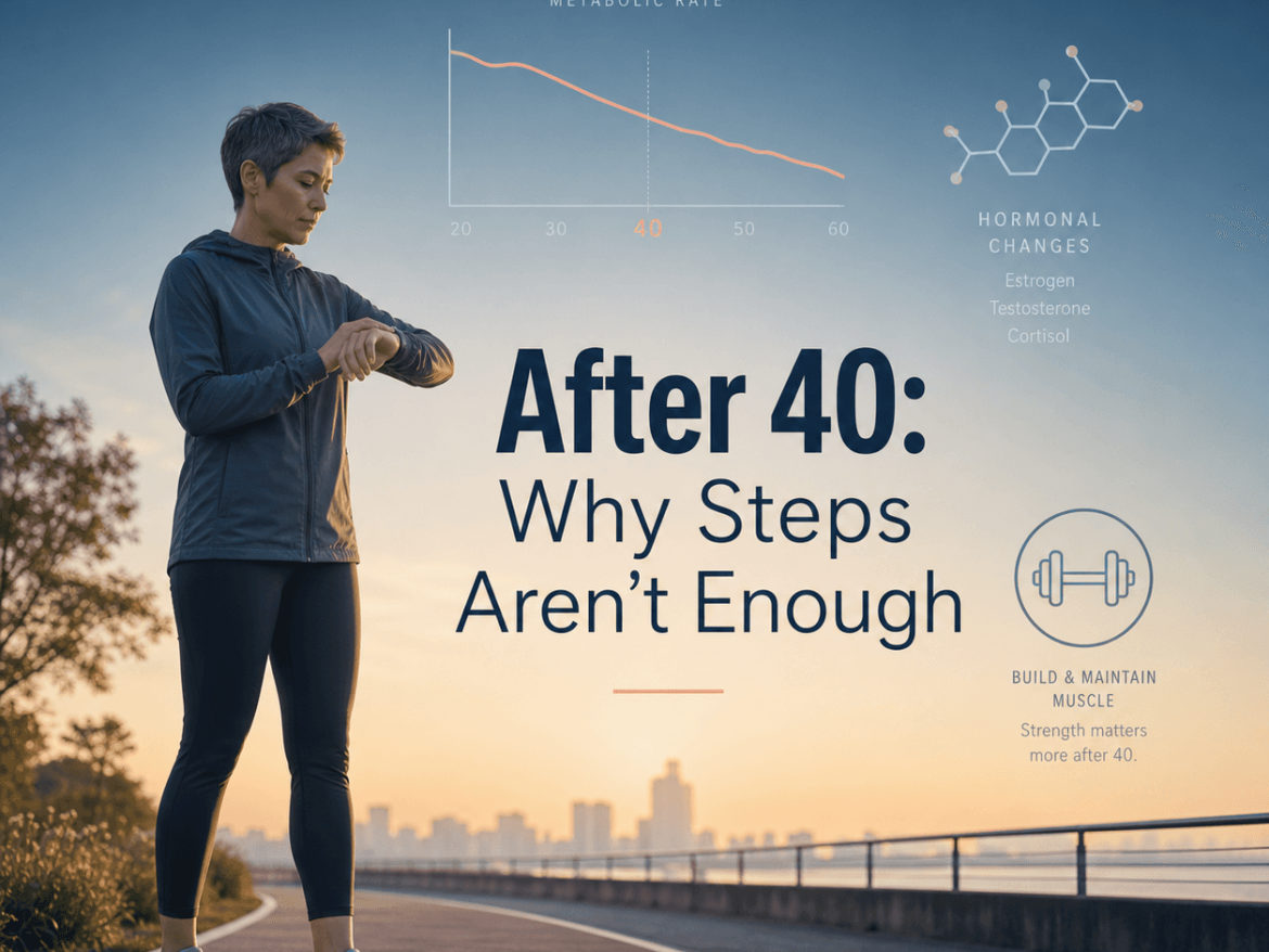 Why Your Steps Aren’t Helping Weight Loss After 40